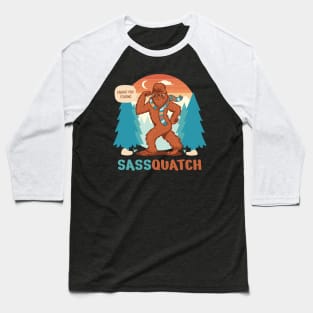 Sass-quatch caught you staring Baseball T-Shirt